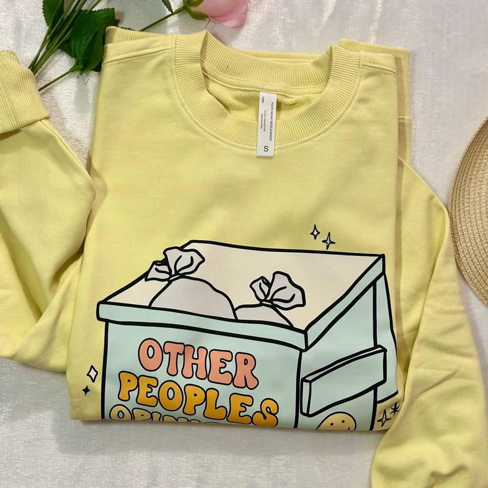“Other People’s Opinion” In The Trash- Graphic tee/ Sweatshirt For Unisex
